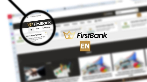 الآن «First Bank» يحدّثكم بلغتين.. إنطلاق أول «موقع مصرفي» باللغة الإنجليزية في مصر